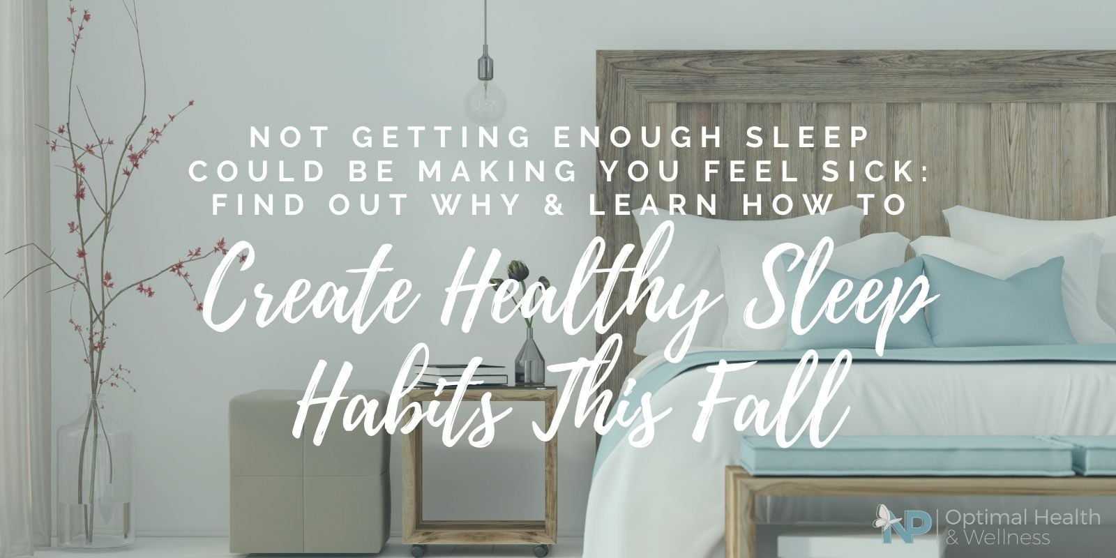 Not Getting Enough Sleep Could Be Making You Feel Sick: Find Out Why & Learn How To Create Healthy Sleep Habits This Fall Not Getting Enough Sleep Could Be Making You Feel Sick: Find Out Why & Learn How To Create Healthy Sleep Habits This Fall